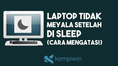 Cara Mengatasi Laptop Hang Setelah Sleep